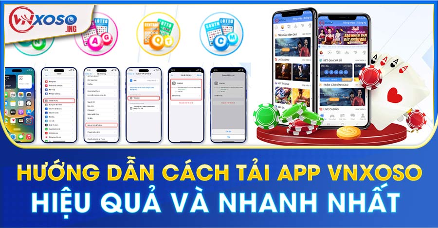 Hướng dẫn cách tải app VNXOSO hiệu quả và nhanh nhất