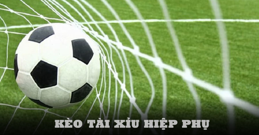 Kèo tài xỉu tính thời gian hiệp phụ