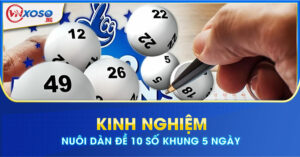 Kinh nghiệm nuôi dàn đề 10 số khung 5 ngày đánh quanh năm